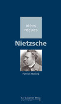 Couverture du livre « Nietzsche » de Patrick Wotling aux éditions Le Cavalier Bleu