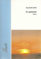 Couverture du livre « Le passeur » de Yan Kouton aux éditions Editions Zinedi