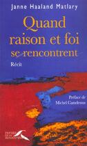 Couverture du livre « Quand raison et foi se rencontrent » de Janne Haaland Matlary aux éditions Presses De La Renaissance