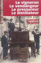 Couverture du livre « Vigneron vendangeur pressureur » de Gerard Boutet aux éditions Jean-cyrille Godefroy