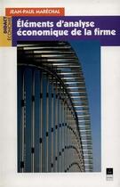 Couverture du livre « Éléments d'analyse économique de la firme » de Jean-Paul Marechal aux éditions Pu De Rennes