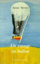 Couverture du livre « Un voyage en ballon » de Anne Serre aux éditions Champ Vallon