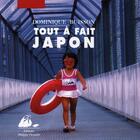 Couverture du livre « Tout à fait Japon ! » de Buisson/Dominique aux éditions Picquier