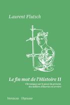 Couverture du livre « Le fin mot de l'histoire II » de Laurent Flutsch aux éditions Infolio