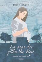 Couverture du livre « La saga des filles du roy Tome 2 : Prendre pays » de Jacques Langlois aux éditions Crescendo