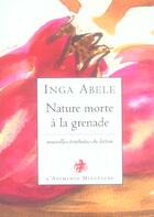 Couverture du livre « Nature morte à la grenade » de Inga Abele aux éditions L'archange Minotaure