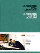 Couverture du livre « Le Corbusier et la Lampe Gras » de Didier Teissonniere aux éditions Norma