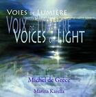 Couverture du livre « Voices of light ; voix de lumière ; voies de lumière » de Michel De Grece et Marina Karella aux éditions La Hutte