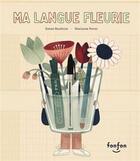 Couverture du livre « Ma langue fleurie » de Simon Boulerice aux éditions Fonfon