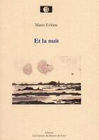 Couverture du livre « Et la nuit » de Marie Evkine aux éditions Les Carnets Du Dessert De Lune