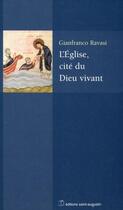 Couverture du livre « L'Eglise, cité du Dieu vivant » de Gianfranco Ravasi aux éditions Saint-augustin