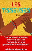 Couverture du livre « Les tisseuses » de Naima Guerziz aux éditions Lemart