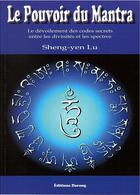 Couverture du livre « Le pouvoir du mantra ; le dévoilement des codes secrets entre les divinités et les spectres » de Sheng-Yen Lu aux éditions Darong