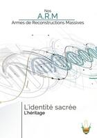 Couverture du livre « L'IDENTITE SACREE : L'héritage » de Ta Nétjer Sosso aux éditions Thebookedition.com