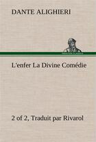 Couverture du livre « L'enfer (2 of 2) la divine comedie - traduit par rivarol - l enfer 2 of 2 la divine comedie traduit » de Dante Alighieri aux éditions Tredition