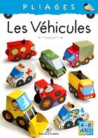 Couverture du livre « PLIAGES ; ACTIVITES POUR LES PETITS ; les véhicules (4-8 ans) » de Zibi Dobosz aux éditions Rose De La Fontaine