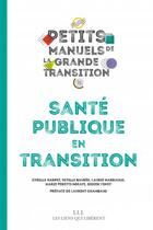 Couverture du livre « Sante publique en transition » de Cyrille Harpet aux éditions Les Liens Qui Liberent