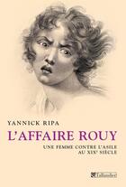 Couverture du livre « L'affaire Rouy ; une femme contre l'asile au XIX siècle » de Yannick Ripa aux éditions Tallandier