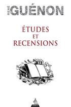 Couverture du livre « Études et recensions » de Rene Guenon aux éditions Dervy