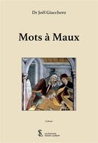 Couverture du livre « Mots a maux » de Dr Giacchero Joel aux éditions Sydney Laurent