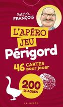 Couverture du livre « L'apéro jeu : Périgord » de Patrick Francois aux éditions Geste
