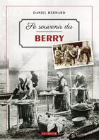 Couverture du livre « Se souvenir du Berry » de Daniel Bernard aux éditions Geste