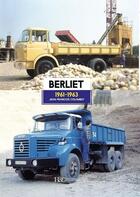 Couverture du livre « Berliet : 1961-1963 » de Jean-Francois Colombet aux éditions Histoire Et Collections