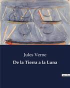 Couverture du livre « De la tierra a la luna » de Jules Verne aux éditions Culturea