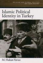 Couverture du livre « Islamic Political Identity in Turkey » de Yavuz M Hakan aux éditions Oxford University Press Usa