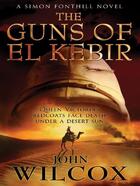 Couverture du livre « The Guns of El Kebir » de John Wilcox aux éditions Headline