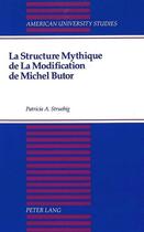 Couverture du livre « La structure mythique de la modification de michel butor » de Struebig Patricia A aux éditions Peter Lang