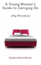 Couverture du livre « A Young Woman's Guide to Carrying On » de Wosskow Jilly aux éditions Bookline And Thinker Digital