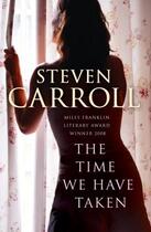 Couverture du livre « The Time We Have Taken » de Steven Carroll aux éditions Random House Digital