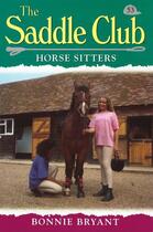 Couverture du livre « Saddle Club 53: Horse Sitters » de Bonnie Bryant aux éditions Rhcb Digital