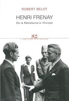 Couverture du livre « Henri frenay. de la resistance a l'europe » de Robert Belot aux éditions Seuil