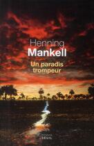 Couverture du livre « Un paradis trompeur » de Henning Mankell aux éditions Seuil