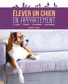 Couverture du livre « Élever un chien en appartement » de Sandrine Otsmane aux éditions Larousse