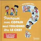 Couverture du livre « Explique-moi ; pourquoi mon copain veut toujours être le chef ? » de Agnes Besson et Candela Ferrandez aux éditions Larousse