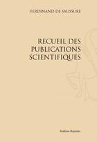 Couverture du livre « Recueil des publications scientifiques » de Ferdinand De Saussure aux éditions Slatkine Reprints