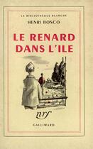 Couverture du livre « Le renard dans l'ile » de Henri Bosco aux éditions Gallimard