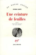 Couverture du livre « Une Ceinture De Feuilles » de Patrick White aux éditions Gallimard