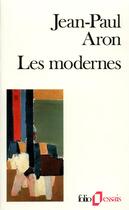 Couverture du livre « Les modernes » de Jean-Paul Aron aux éditions Folio