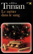 Couverture du livre « Le métier dans le sang » de John Trinian aux éditions Gallimard