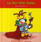 Couverture du livre « Le roi HiHi HaHa » de Alex Sanders aux éditions Gallimard Jeunesse Giboulees