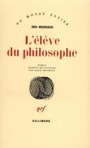 Couverture du livre « L'eleve du philosophe » de Iris Murdoch aux éditions Gallimard