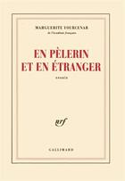 Couverture du livre « En pelerin et en etranger » de Marguerite Yourcenar aux éditions Gallimard