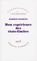 Couverture du livre « Mon expérience des états-limites » de Harold Searles aux éditions Gallimard