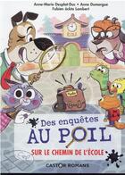 Couverture du livre « Des enquêtes au poil Tome 6 : sur le chemin de l'école » de Anne-Marie Desplat-Duc et Anne Dumergue et Fabien Ockto Lambert aux éditions Pere Castor