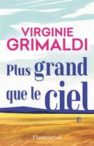 Couverture du livre « Plus grand que le ciel » de Virginie Grimaldi aux éditions Flammarion