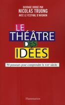 Couverture du livre « Le théâtre des idées » de Nicolas Truong aux éditions Flammarion